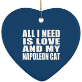 All I Need Is Love And My Napoleon Cat - Heart Ornament