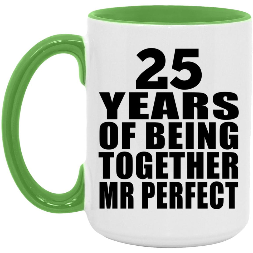 25th Anniversary 25 Years Of Being Mr Perfect - 15oz Accent Mug Green