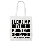 I Love My Boyfriend More Than Shopping - Tote Bag White