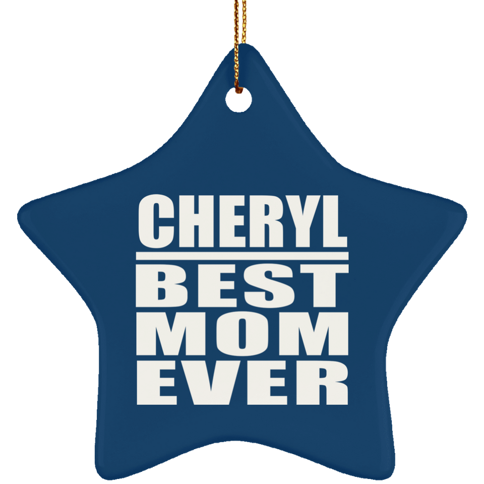 Cheryl Best Mom Ever - Star Ornament