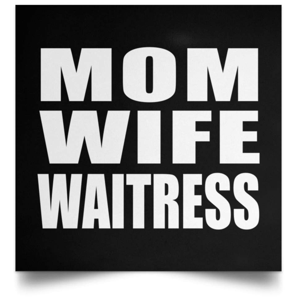 Mom Wife Waitress - Poster Square