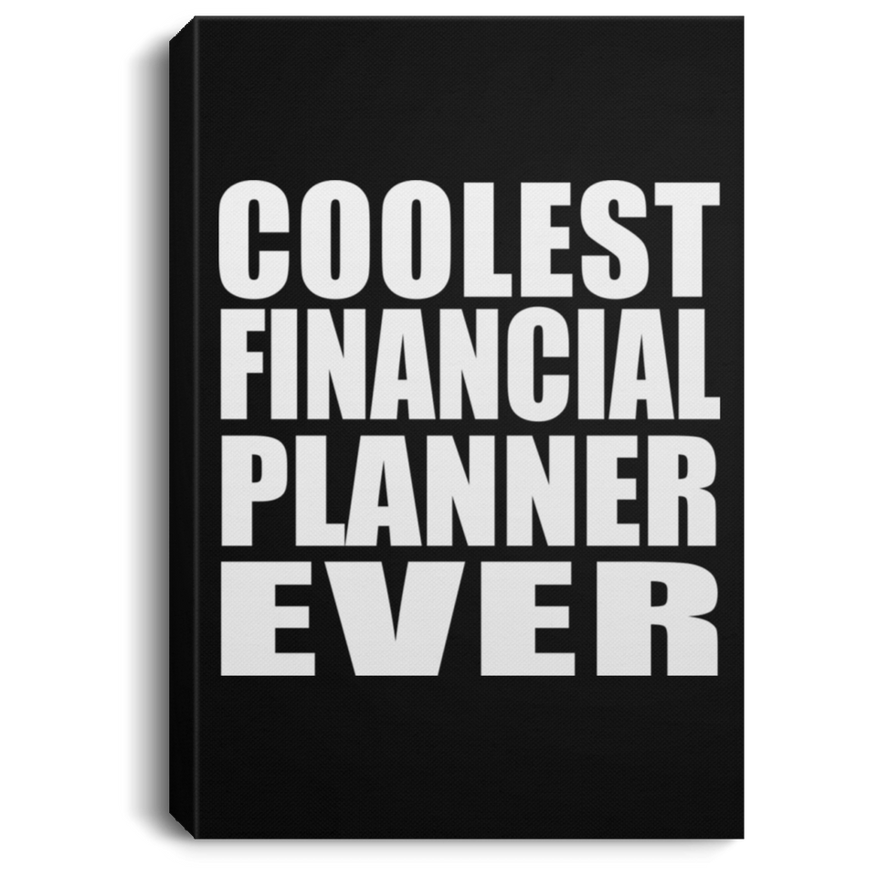 Coolest Financial Planner Ever - Canvas Portrait