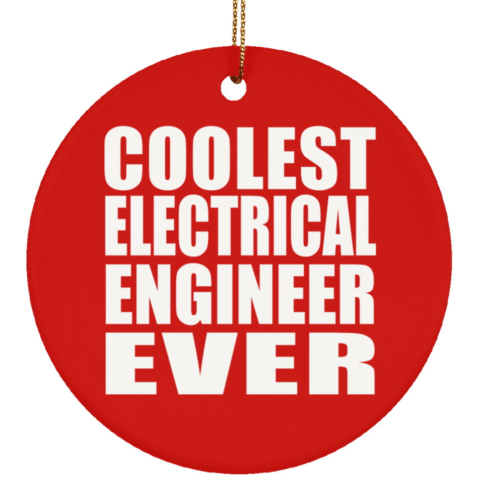 Coolest Electrical Engineer Ever - Circle Ornament