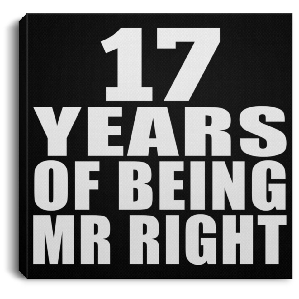 17th Anniversary 17 Years Of Being Mr Right - Canvas Square