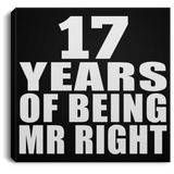 17th Anniversary 17 Years Of Being Mr Right - Canvas Square