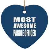 Most Awesome Parole Officer - Heart Ornament