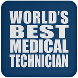 World's Best Medical Technician - Drink Coaster