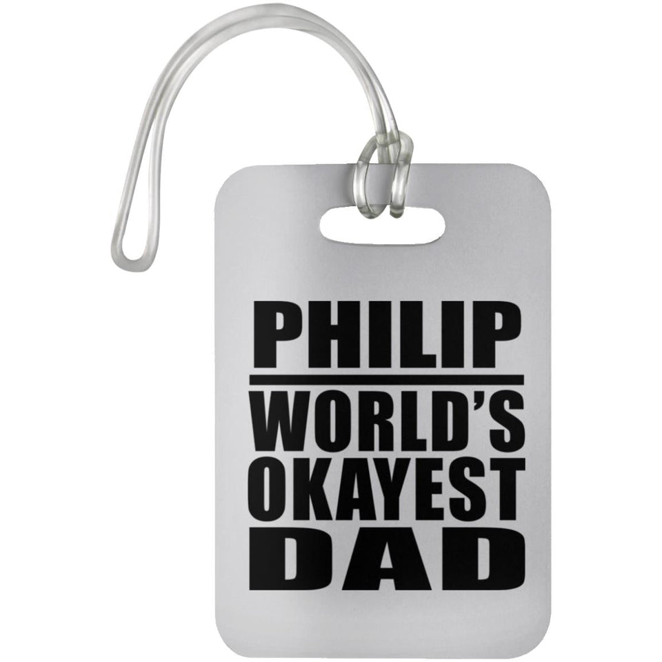 Philip World's Okayest Dad - Luggage Bag Tag