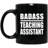 Badass Teaching Assistant - 11oz Coffee Mug Black