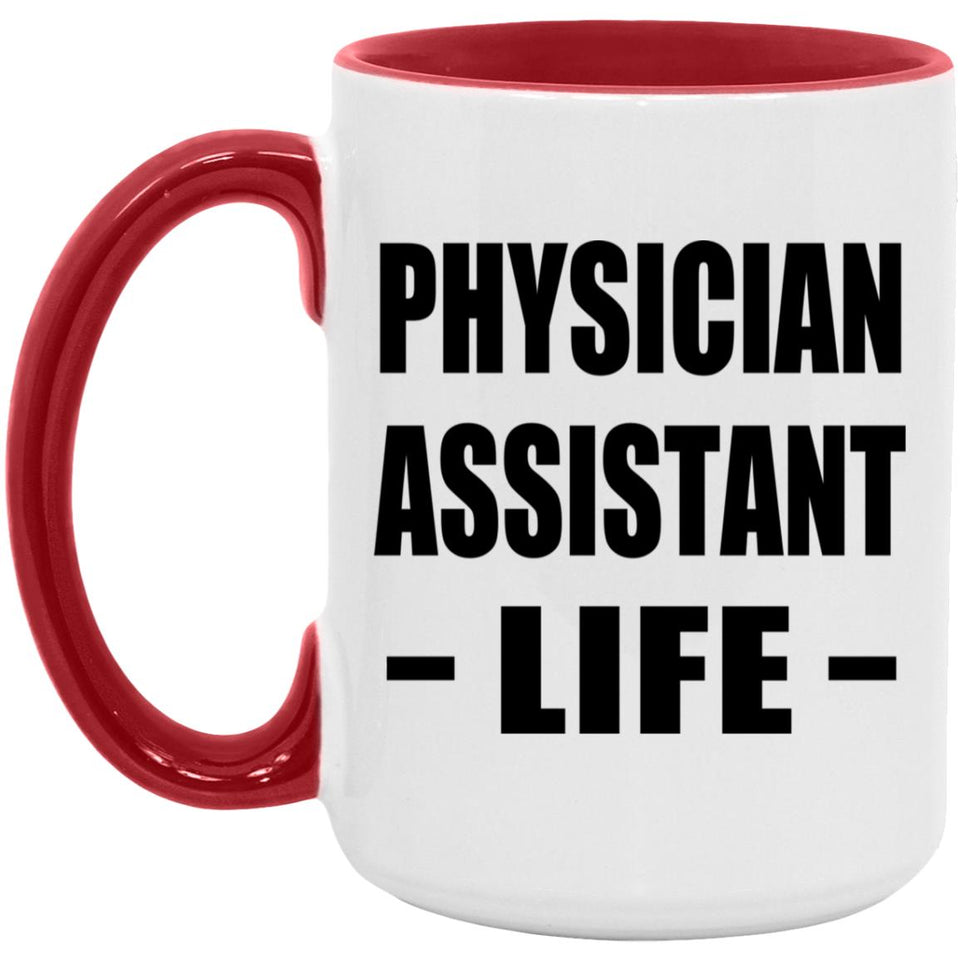 Physician Assistant Life - 15oz Accent Mug Red