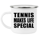 Tennis Makes Life Special - 12oz Camping Mug
