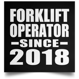 Forklift Operator Since 2018 - Poster Square