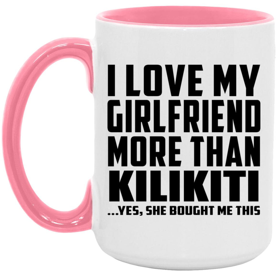 I Love My Girlfriend More Than Kilikiti - 15oz Accent Mug Pink