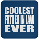 Coolest Father In Law Ever - Drink Coaster