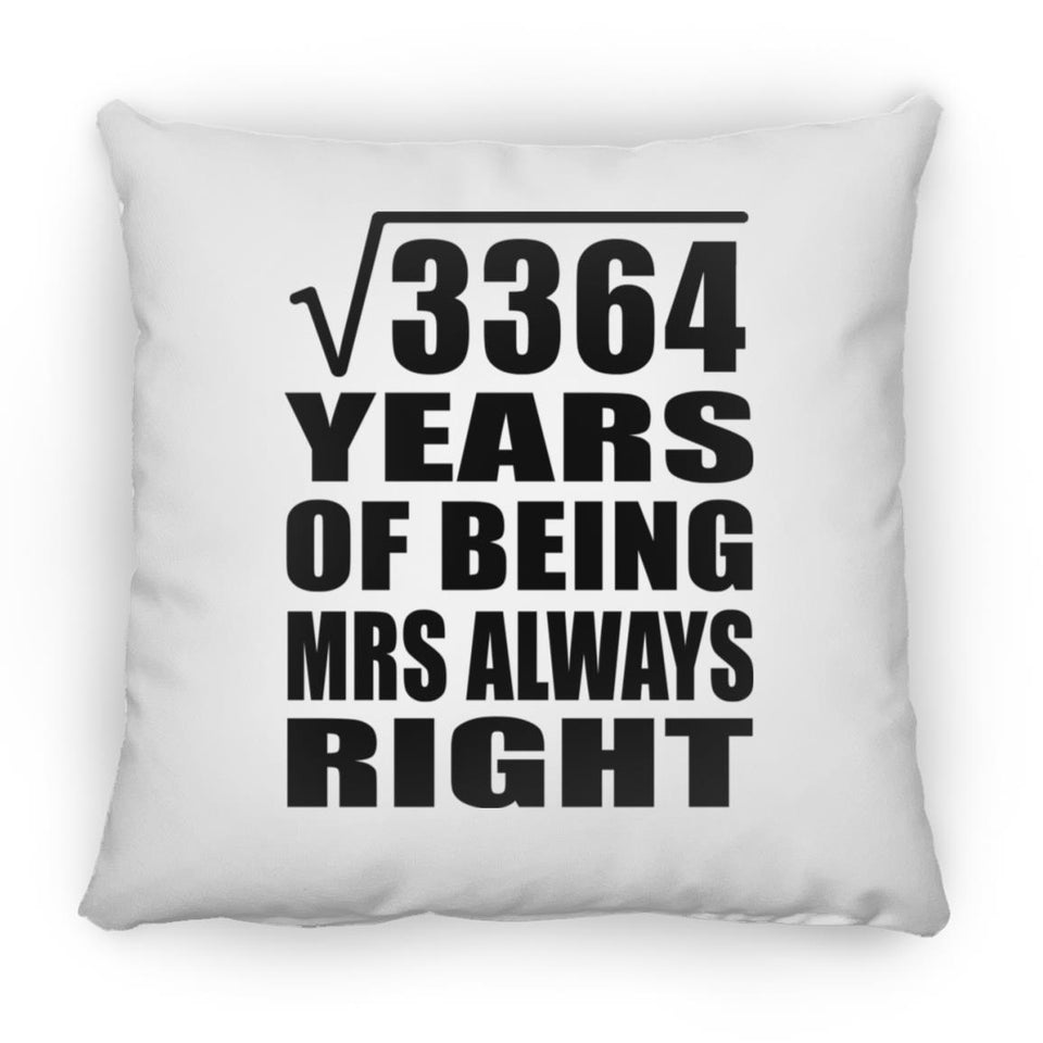 58th Anniversary Square Root of 3364 Years Mrs Always Right - Throw Pillow