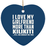 I Love My Girlfriend More Than Kilikiti - Heart Ornament