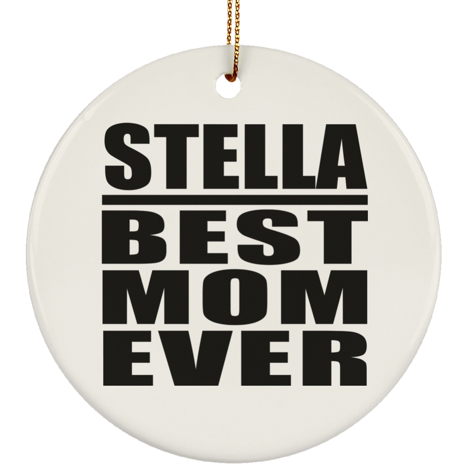 Stella Best Mom Ever - Circle Ornament