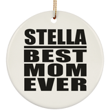 Stella Best Mom Ever - Circle Ornament