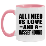 All I Need Is Love And A Basset Hound - 11oz Accent Mug Pink