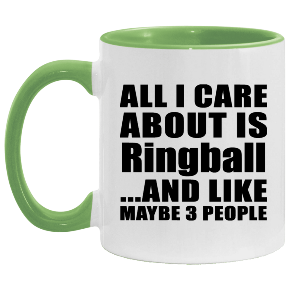 All I Care About Is Ringball - 11oz Accent Mug Green