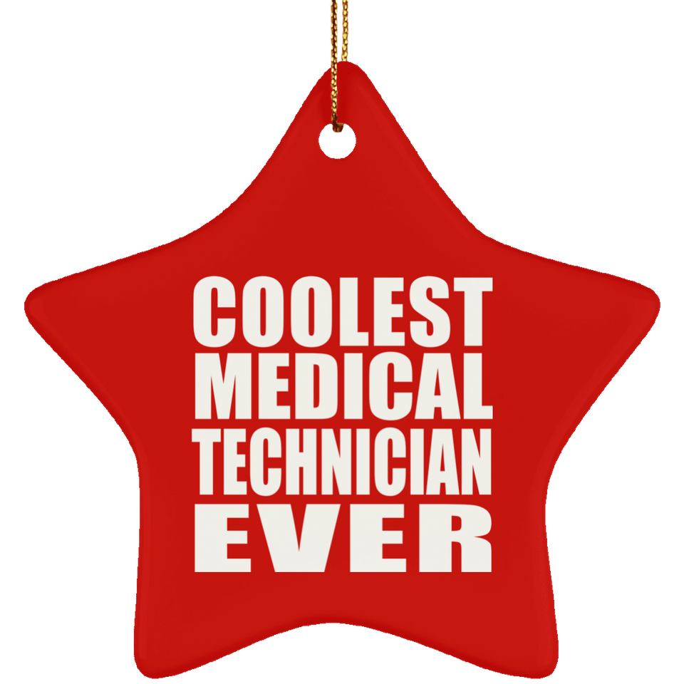 Coolest Medical Technician Ever - Star Ornament