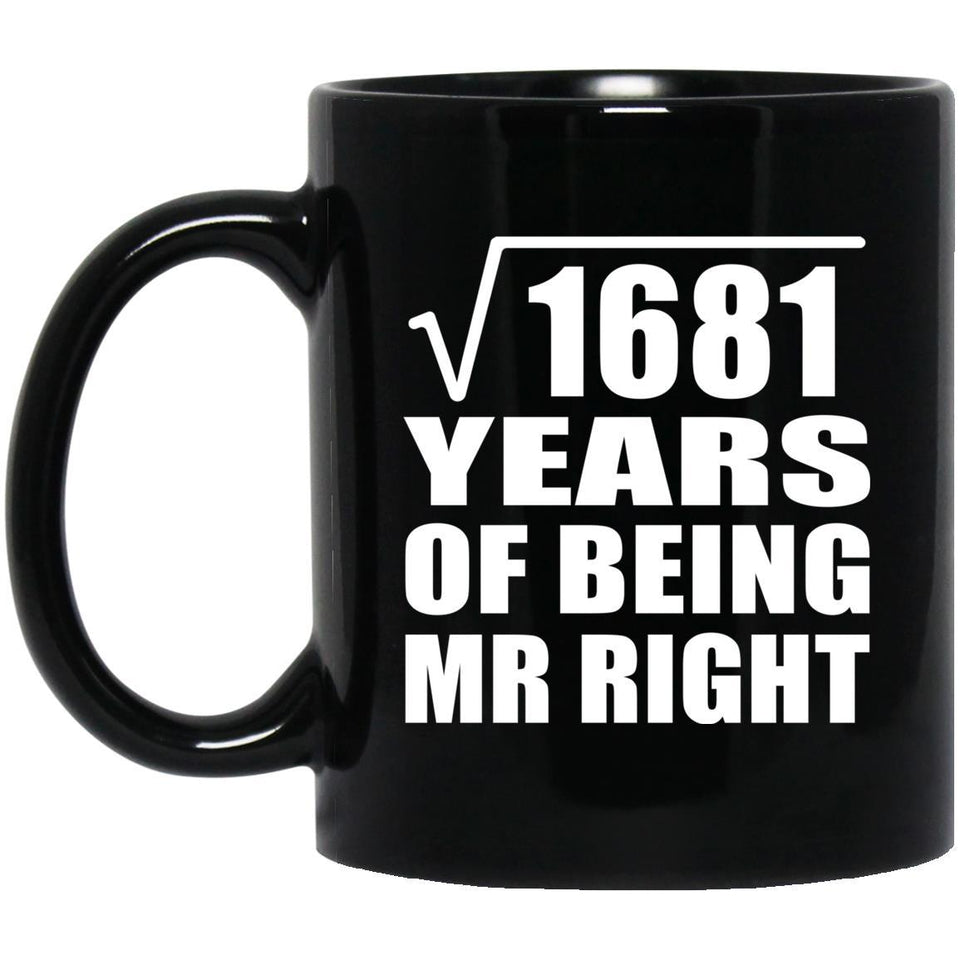 41st Anniversary Square Root of 1681 Years of Being Mr Right - 11oz Coffee Mug Black
