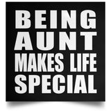 Being Aunt Makes Life Special - Poster Square