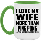 I Love My Wife More Than Ping Pong - 15oz Accent Mug Green