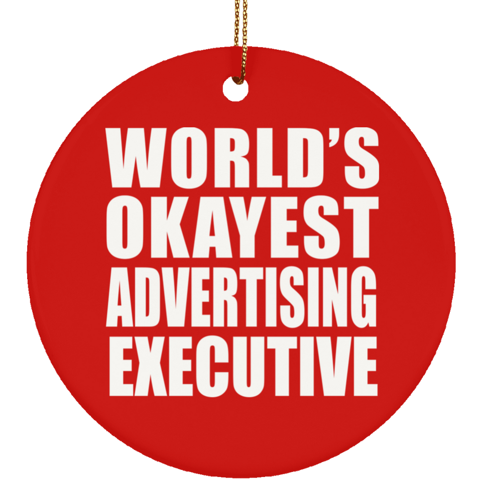 World's Okayest Advertising Executive - Circle Ornament