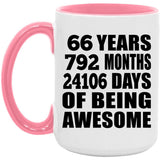 66th Birthday 66 Years 792 Months 24106 Days Of Awesome - 15oz Accent Mug Pink