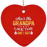 Ain't No Grandpa Like The One I Got - Heart Ornament
