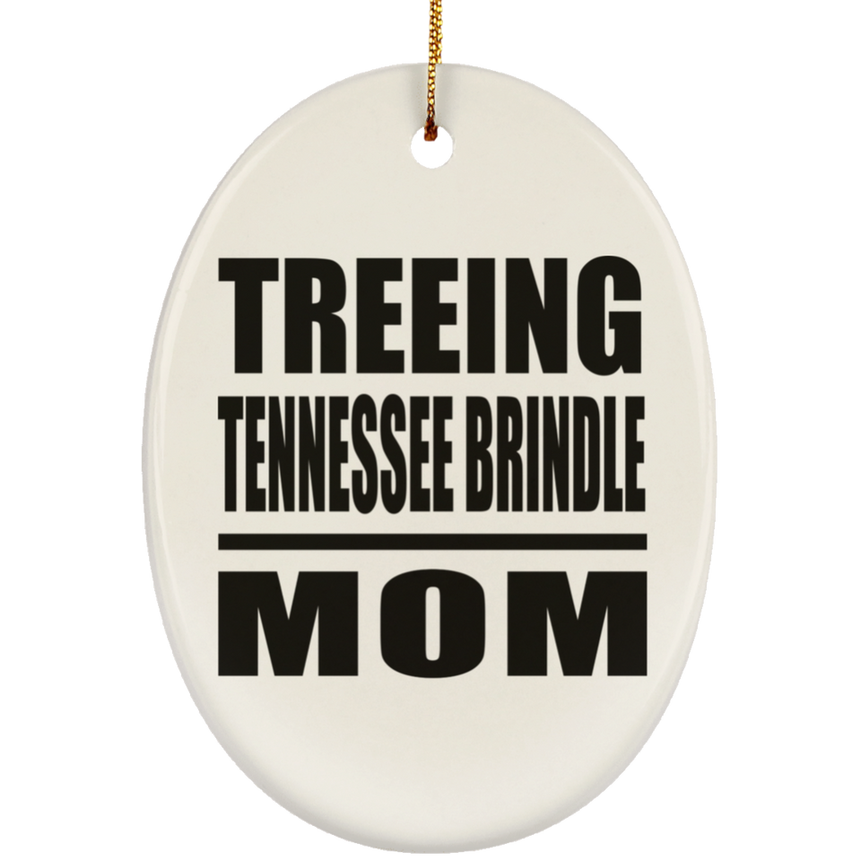Treeing Tennessee Brindle Mom - Oval Ornament