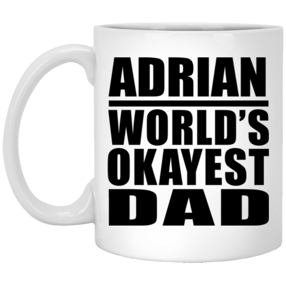 Adrian World's Okayest Dad - 11 Oz Coffee Mug