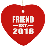 Friend Est. 2018 - Heart Ornament