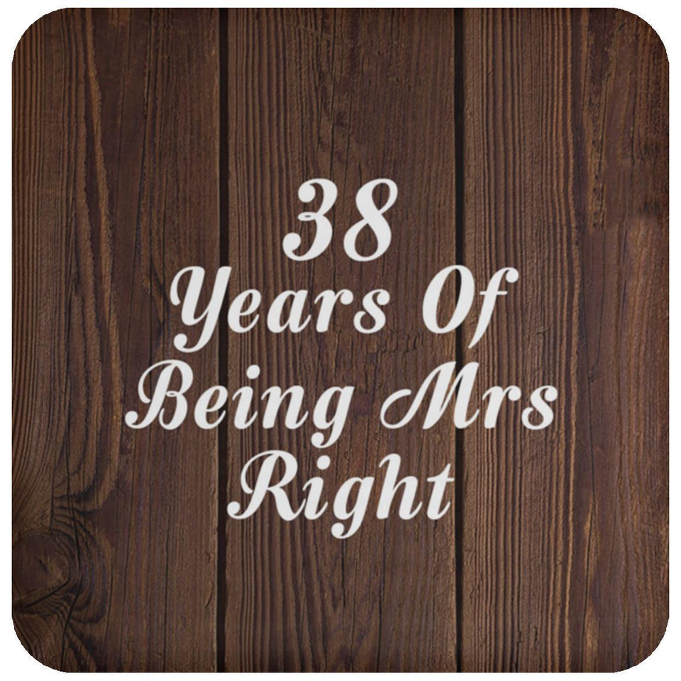 38th Anniversary 38 Years Of Being Mrs Right - Drink Coaster D