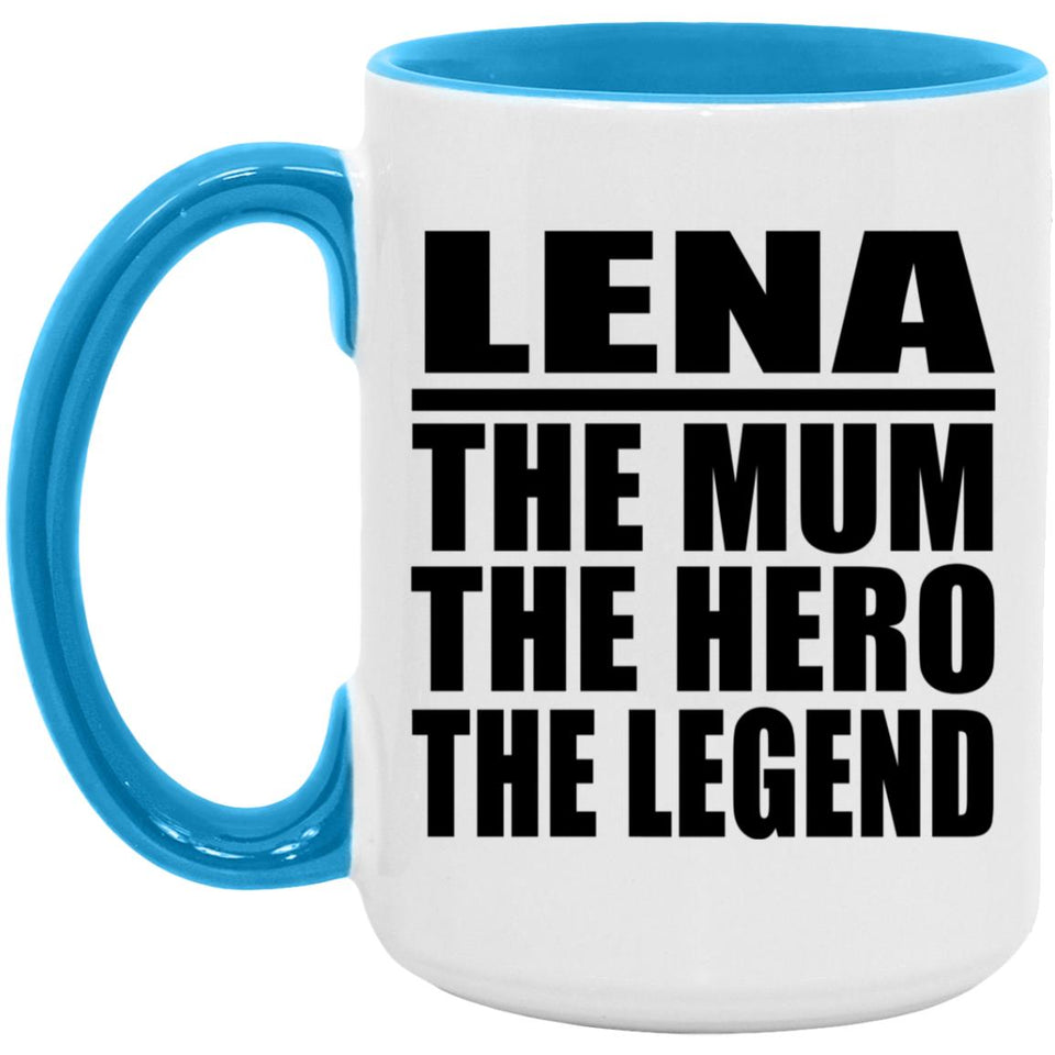 Lena The Mum The Hero The Legend - 15oz Accent Mug Blue