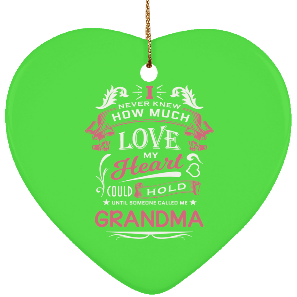How Much Love Could Hold Until Called Me Grandma - Heart Ornament