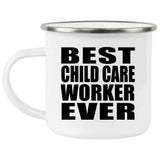 Best Child Care Worker Ever - 12oz Camping Mug
