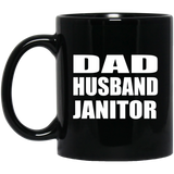 Dad Husband Janitor - 11oz Coffee Mug Black