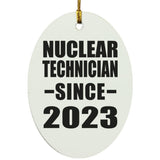 Nuclear Technician Since 2023 - Oval Ornament