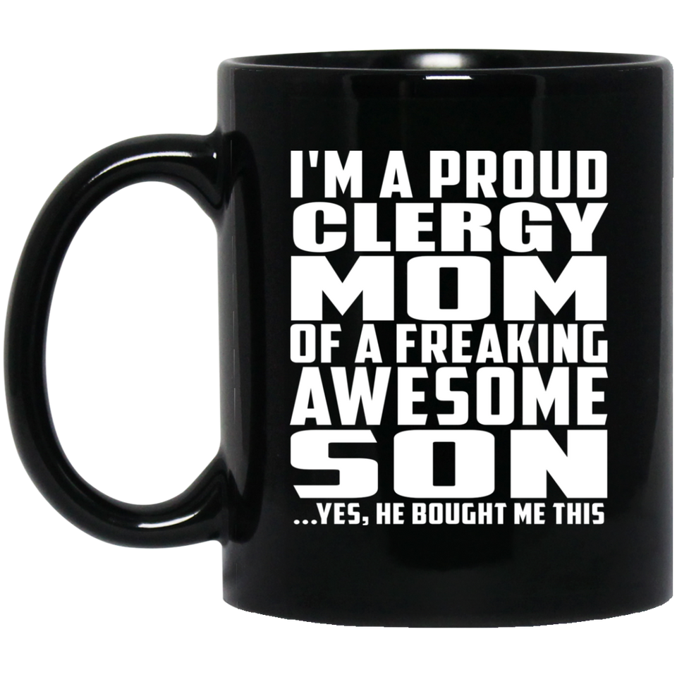 Proud Clergy Mom Of Awesome Son - 11 Oz Coffee Mug Black