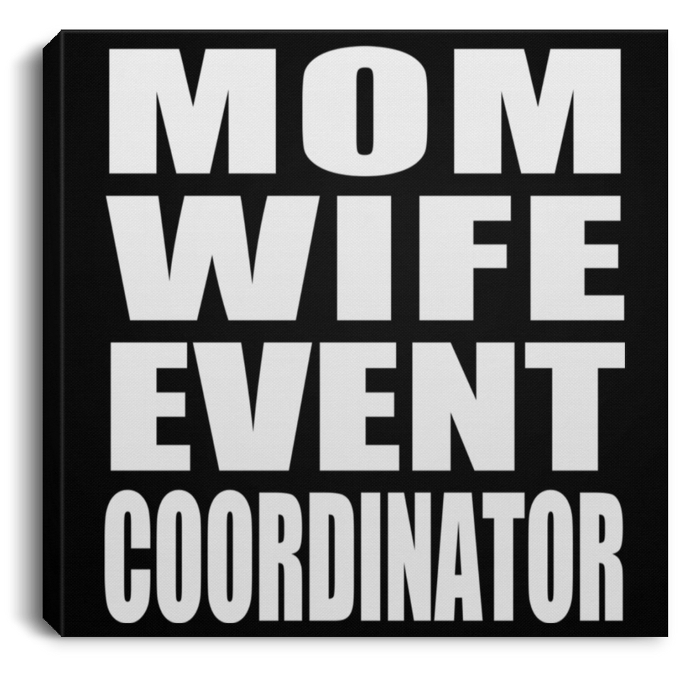 Mom Wife Event Coordinator - Canvas Square
