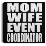 Mom Wife Event Coordinator - Canvas Square