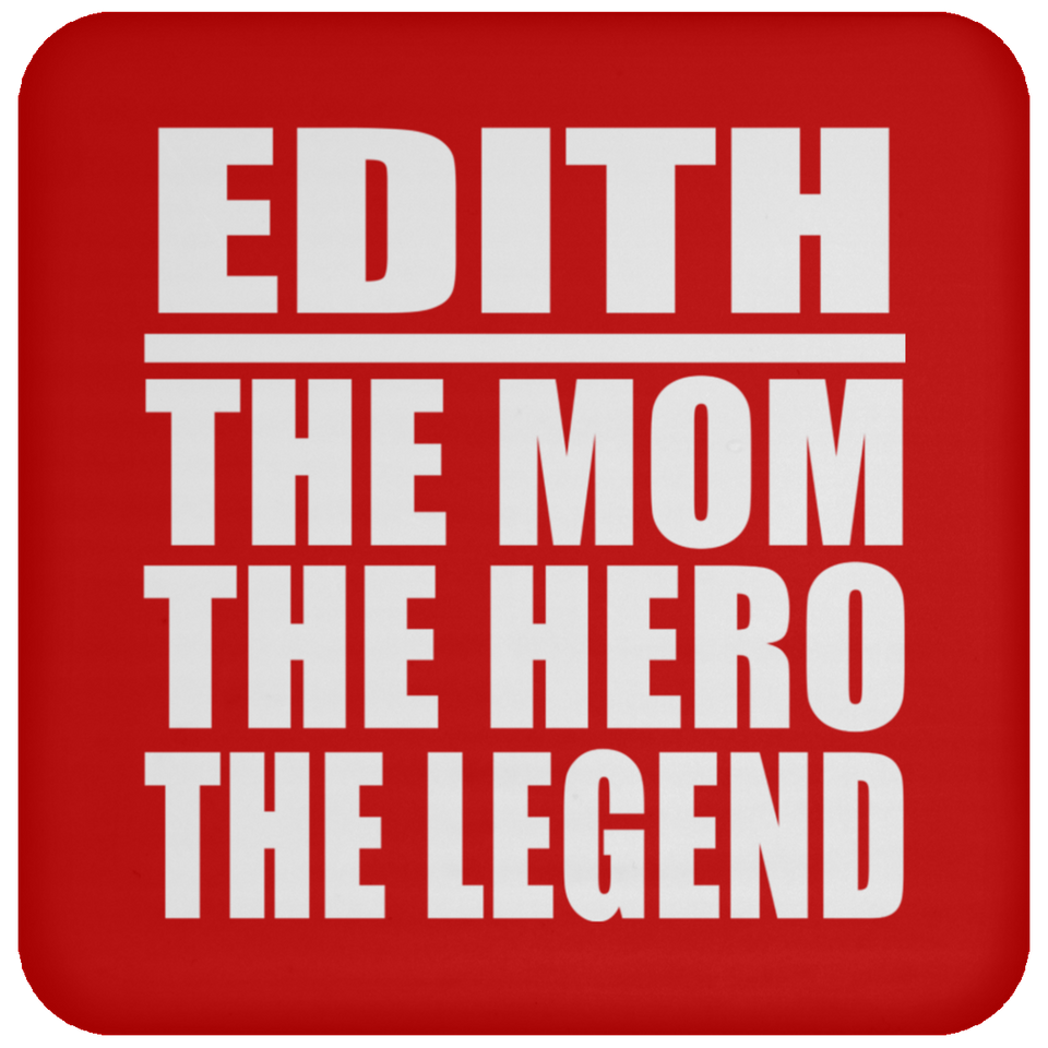 Edith The Mom The Hero The Legend - Drink Coaster