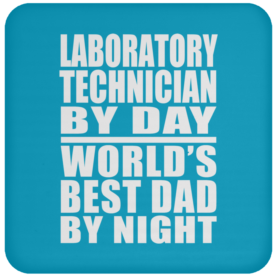 Laboratory Technician By Day World's Best Dad By Night - Drink Coaster