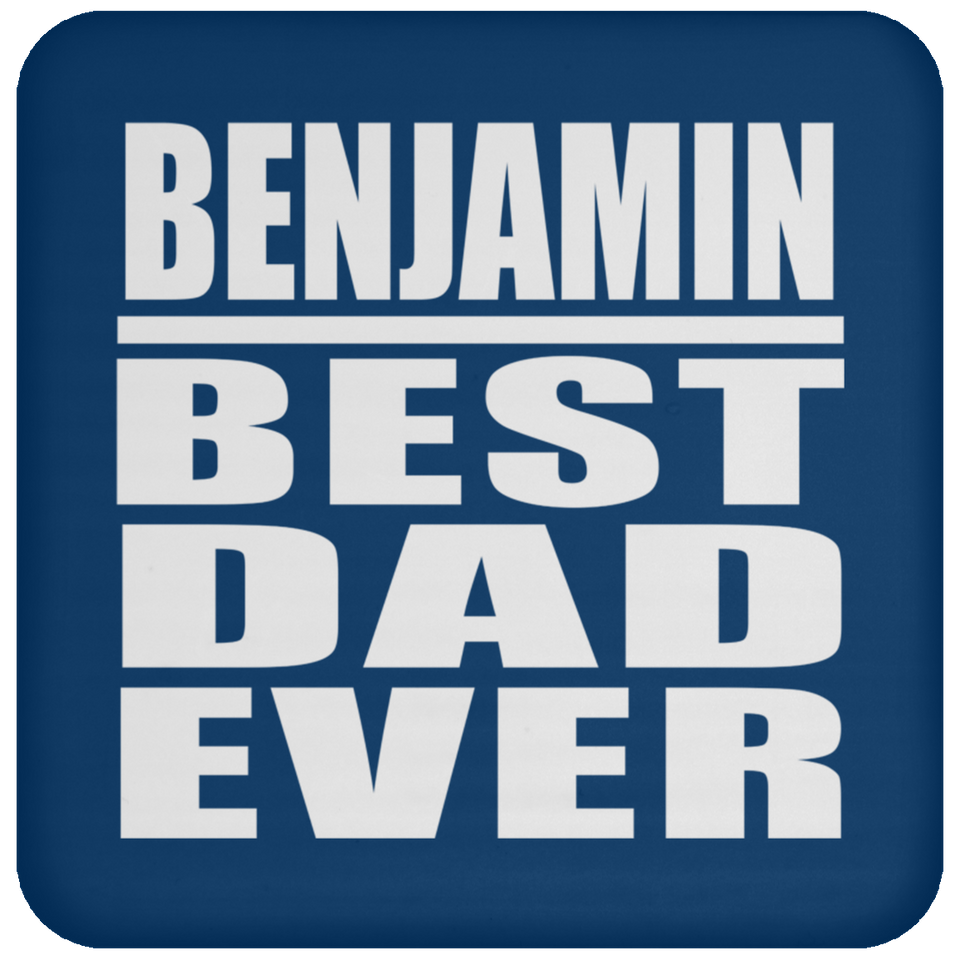 Benjamin Best Dad Ever - Drink Coaster