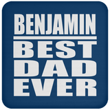Benjamin Best Dad Ever - Drink Coaster