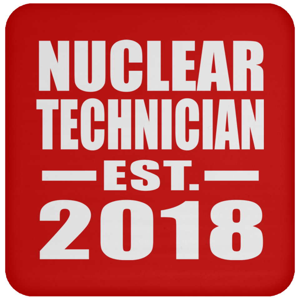 Nuclear Technician Established EST. 2018 - Drink Coaster