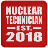Nuclear Technician Established EST. 2018 - Drink Coaster