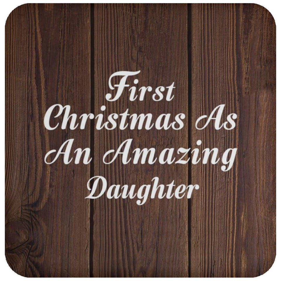 First Christmas As An Amazing Daughter - Drink Coaster D